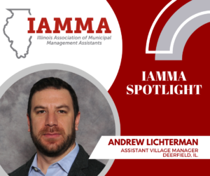 A man is in a button-up blue shirt with a black jacket. Text reads "IAMMA Spotlight: Andrew Lichtermann, Assistant Village Manager, Deerfield, IL